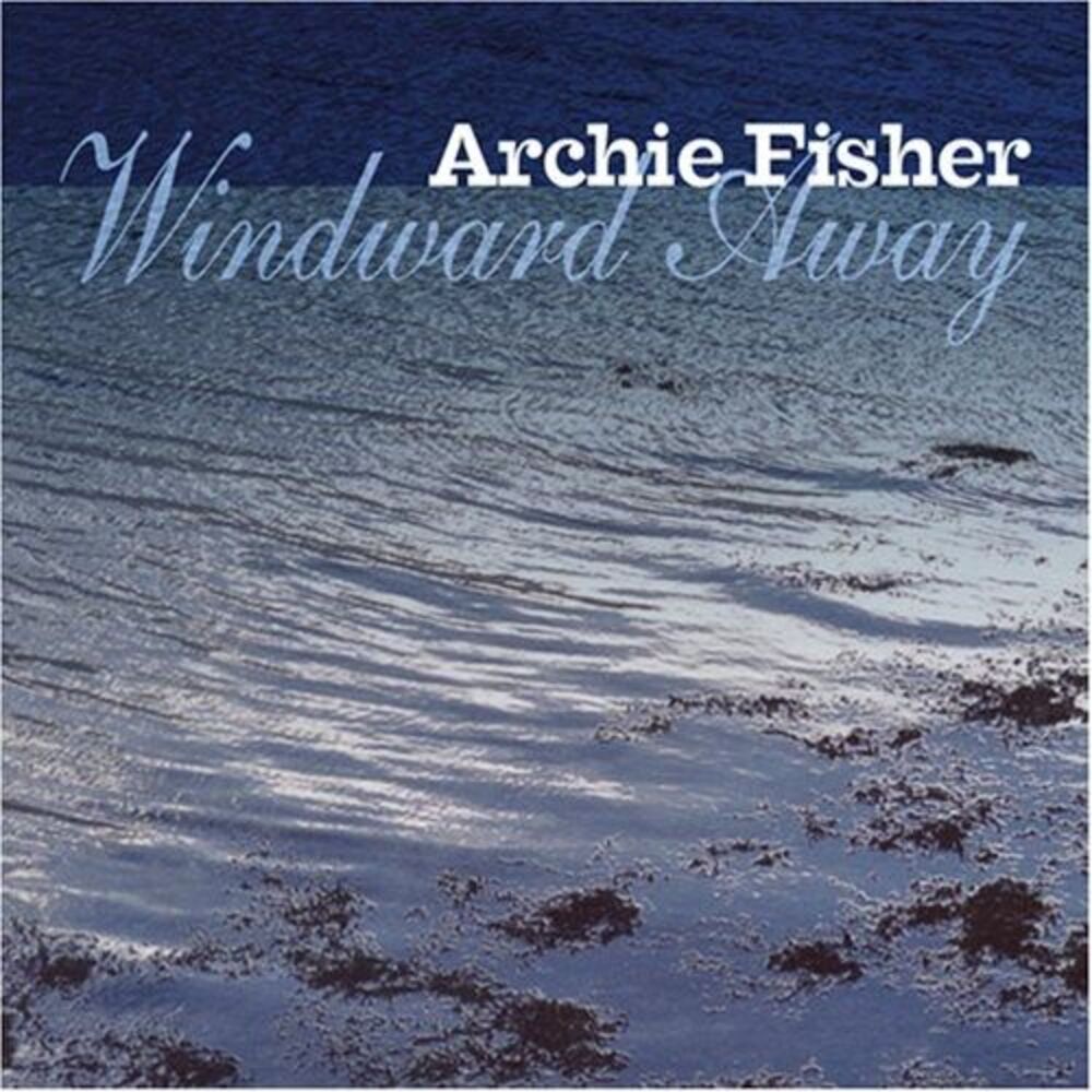 Archie Fisher - Windward Away  CD